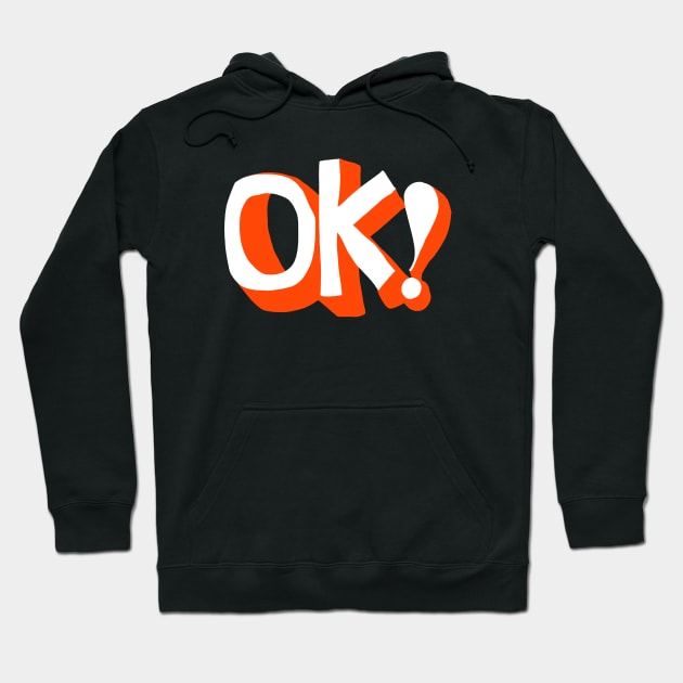 OK Hoodie by thecolddots